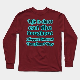 Doughnut Delight: Indulge in Sweet Celebrations on Doughnut Day" Long Sleeve T-Shirt